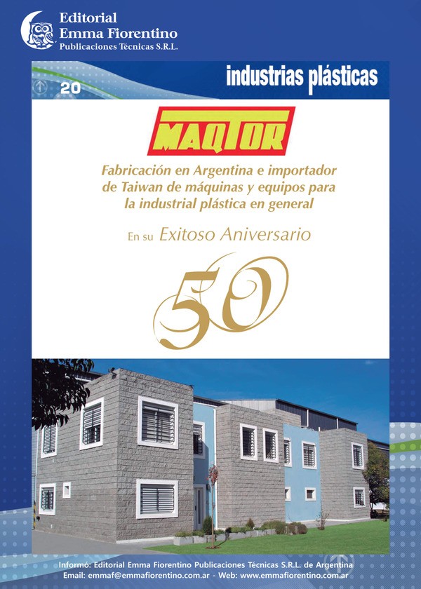 MAQTOR Fabricacin en Argentina e importador de Taiwn de mquinas y equipos para la industria plstica en general En su exitoso aniversario #50